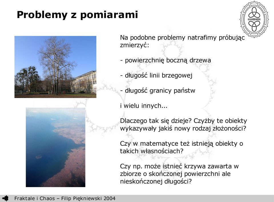 Czyżby te obiekty wykazywały jakiś nowy rodzaj złożoności?
