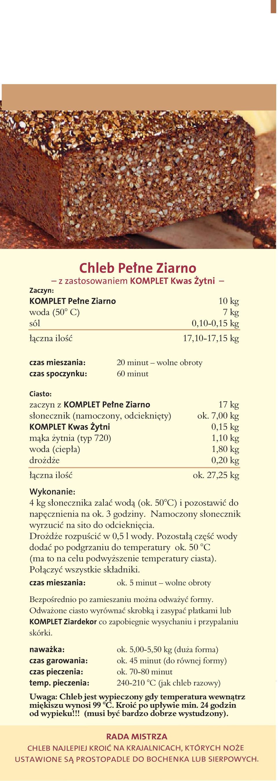 50 C) i pozostawić do napęcznienia na ok. 3 godziny. Namoczony słonecznik wyrzucić na sito do odcieknięcia. Drożdże rozpuścić w 0,5 l wody. Pozostałą część wody dodać po podgrzaniu do temperatury ok.