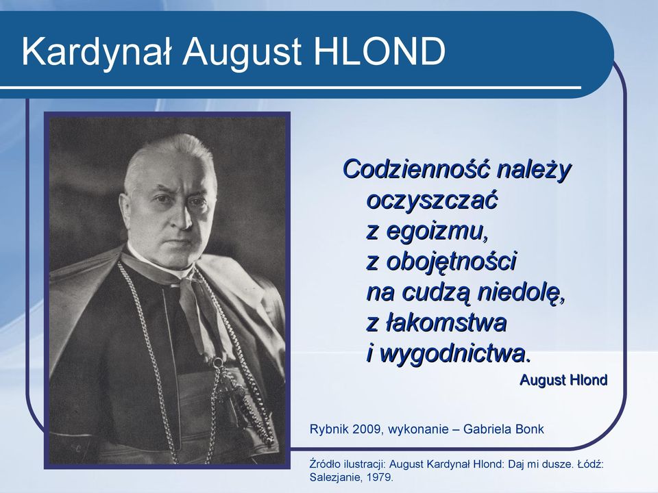 August Hlond Rybnik 2009, wykonanie Gabriela Bonk Źródło