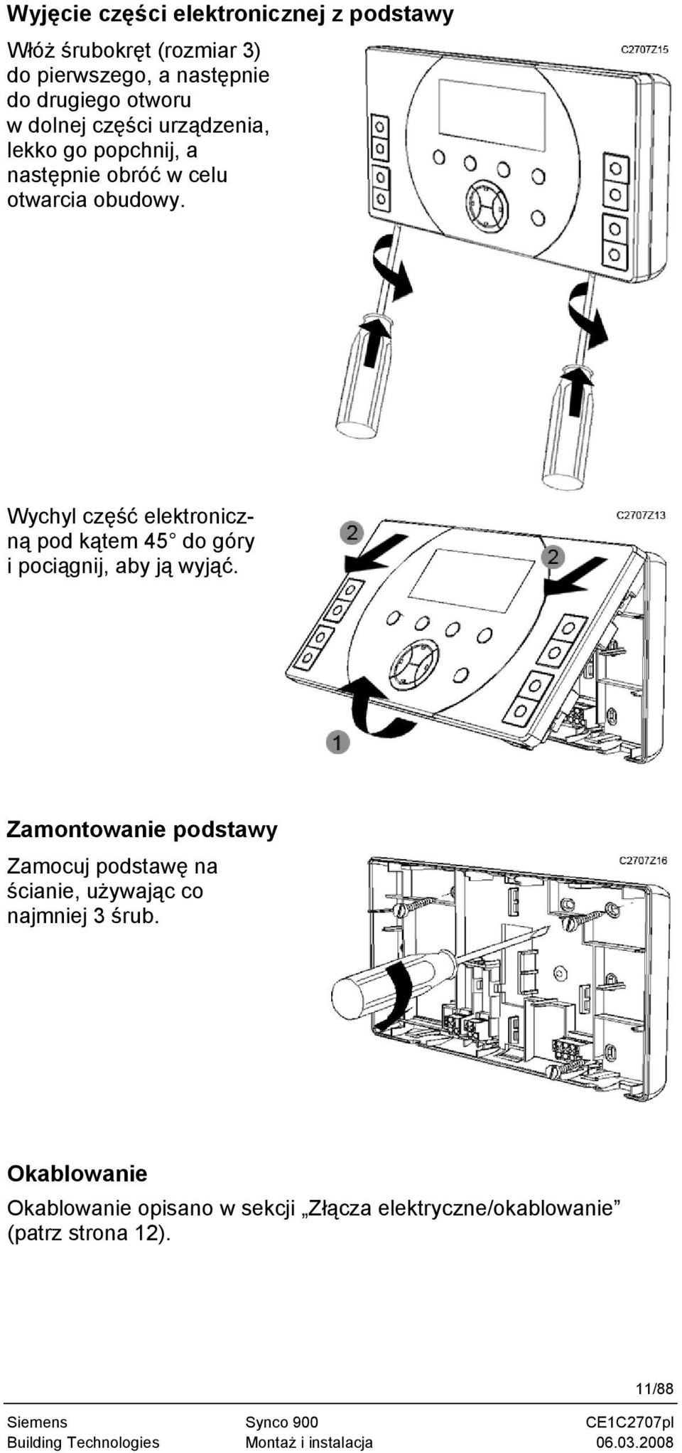 Wychyl część elektroniczną pod kątem 45 do góry i pociągnij, aby ją wyjąć.