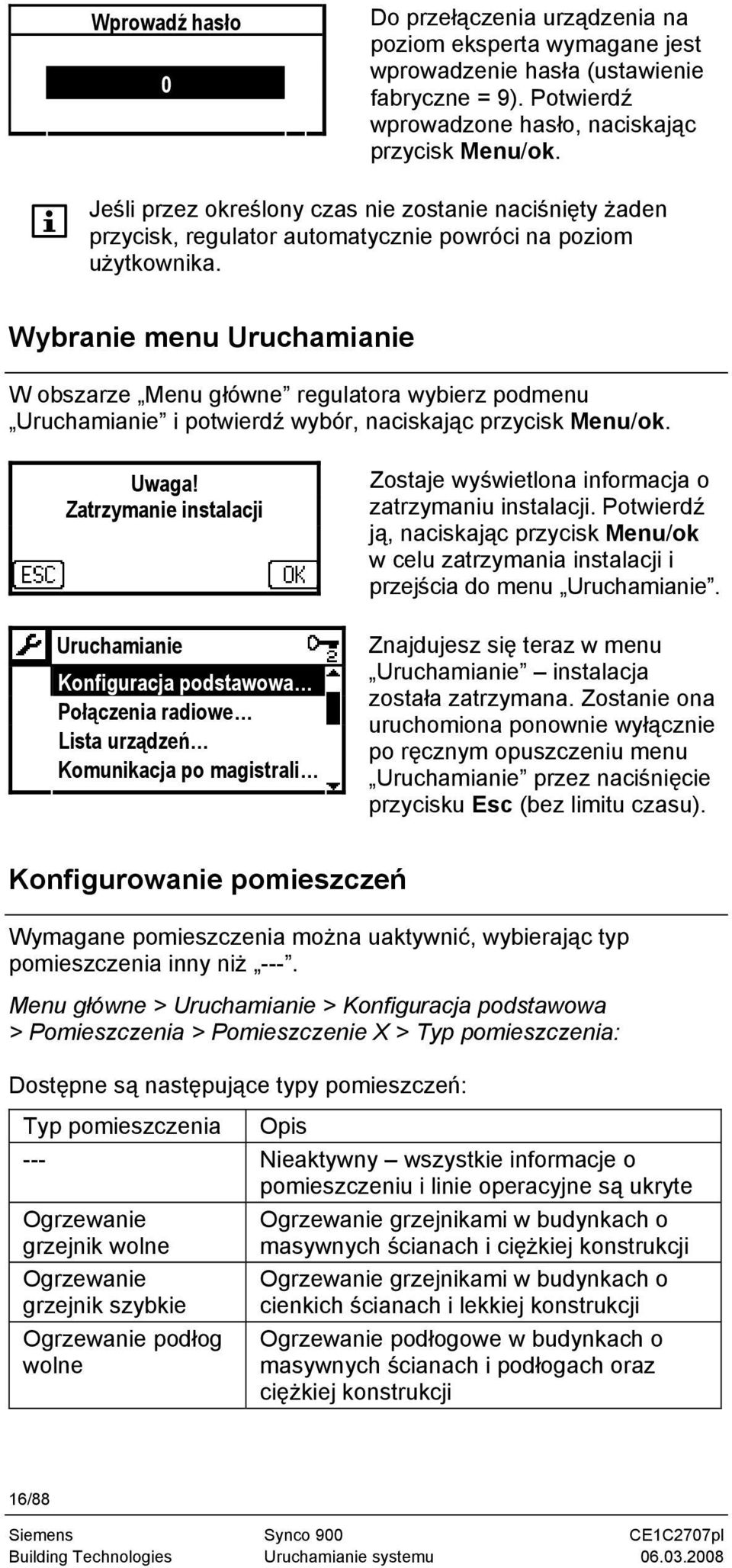 Wybranie menu Uruchamianie W obszarze Menu główne regulatora wybierz podmenu Uruchamianie i potwierdź wybór, naciskając przycisk Menu/ok. Uwaga!
