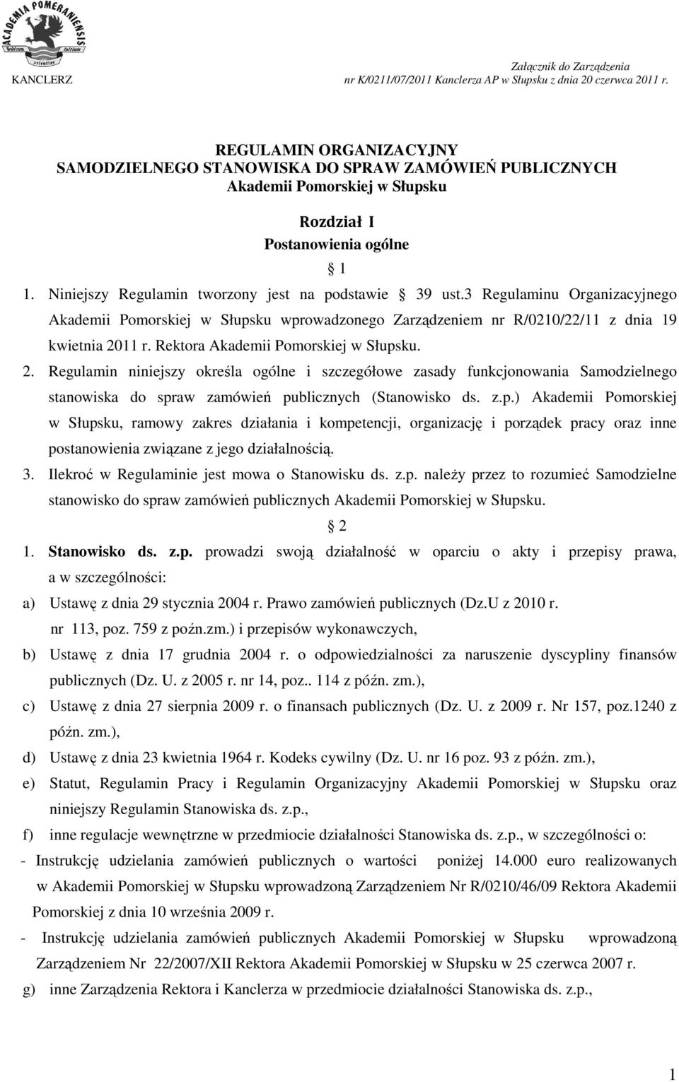 3 Regulaminu Organizacyjnego Akademii Pomorskiej w Słupsku wprowadzonego Zarządzeniem nr R/0210/22/11 z dnia 19 kwietnia 20