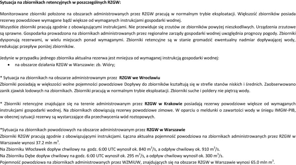 Nie przewiduje się zrzutów ze zbiorników powyżej nieszkodliwych. Urządzenia zrzutowe są sprawne.