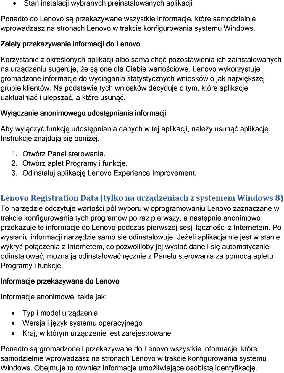 Lenovo wykorzystuje gromadzone informacje do wyciągania statystycznych wniosków o jak największej grupie klientów.