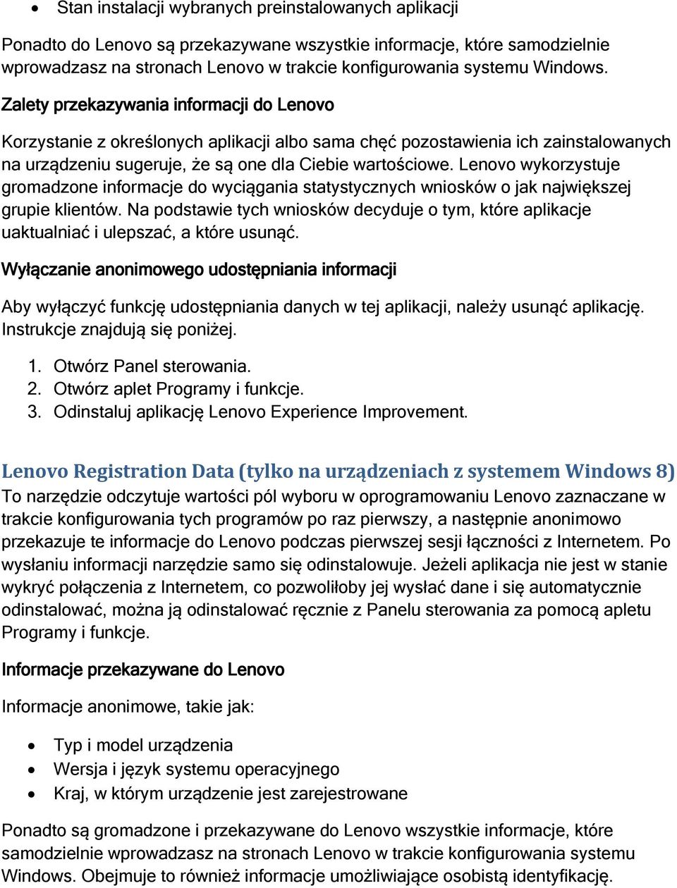 Lenovo wykorzystuje gromadzone informacje do wyciągania statystycznych wniosków o jak największej grupie klientów.