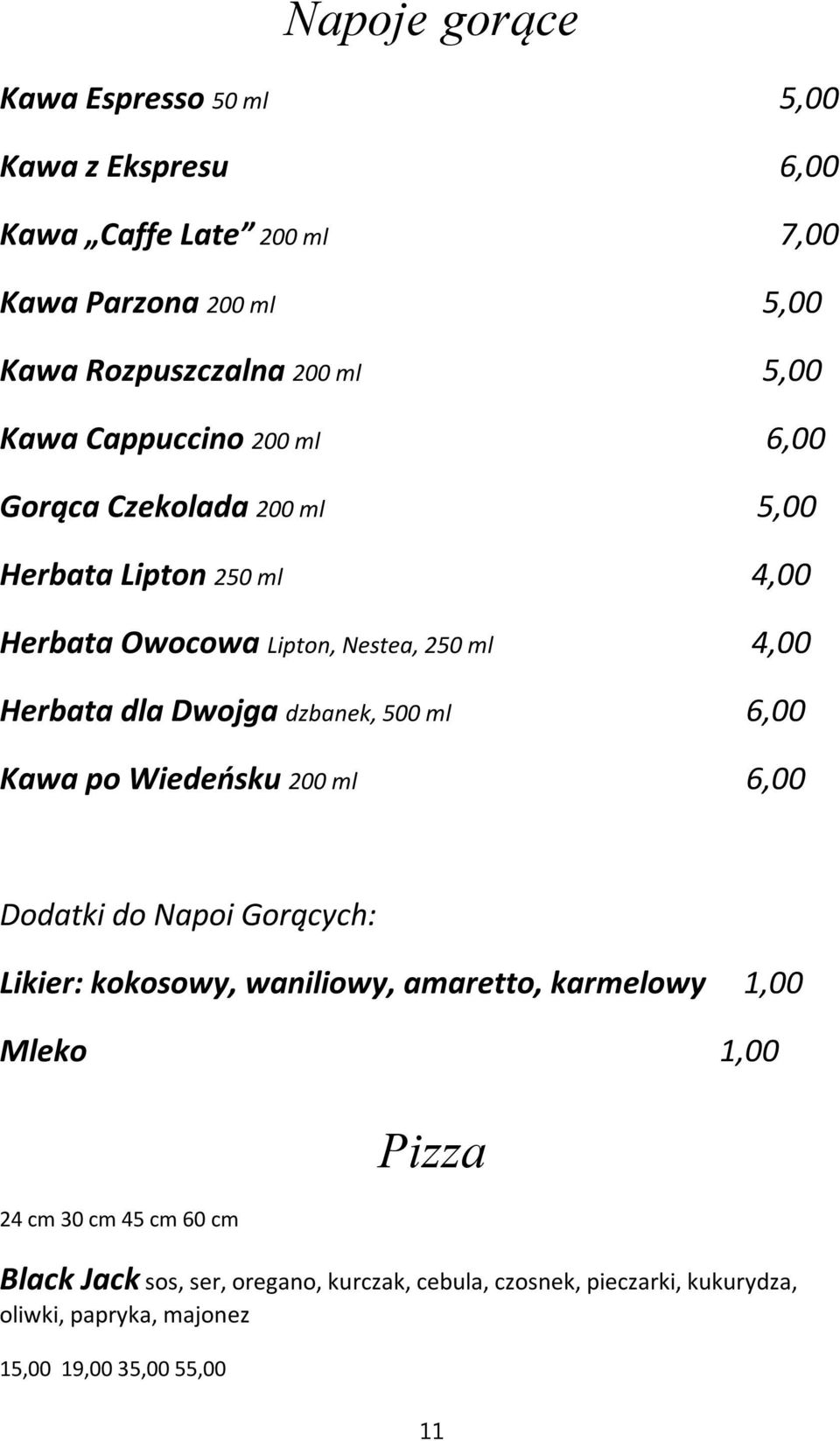 dla Dwojga dzbanek, 500 ml 6,00 Kawa po Wiedeńsku 200 ml 6,00 Dodatki do Napoi Gorących: Likier: kokosowy, waniliowy, amaretto, karmelowy 1,00