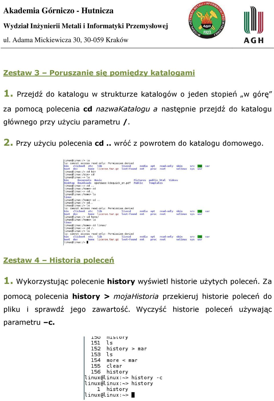 katalogu głównego przy użyciu parametru /. 2. Przy użyciu polecenia cd.. wróć z powrotem do katalogu domowego.