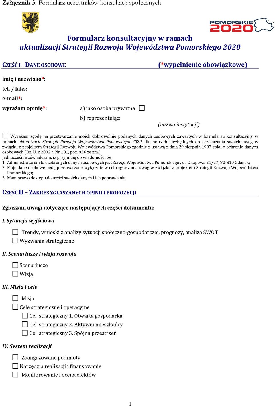 zawartych w formularzu konsultacyjny w ramach aktualizacji Strategii Rozwoju Województwa Pomorskiego 2020, dla potrzeb niezbędnych do przekazania swoich uwag w związku z projektem Strategii Rozwoju
