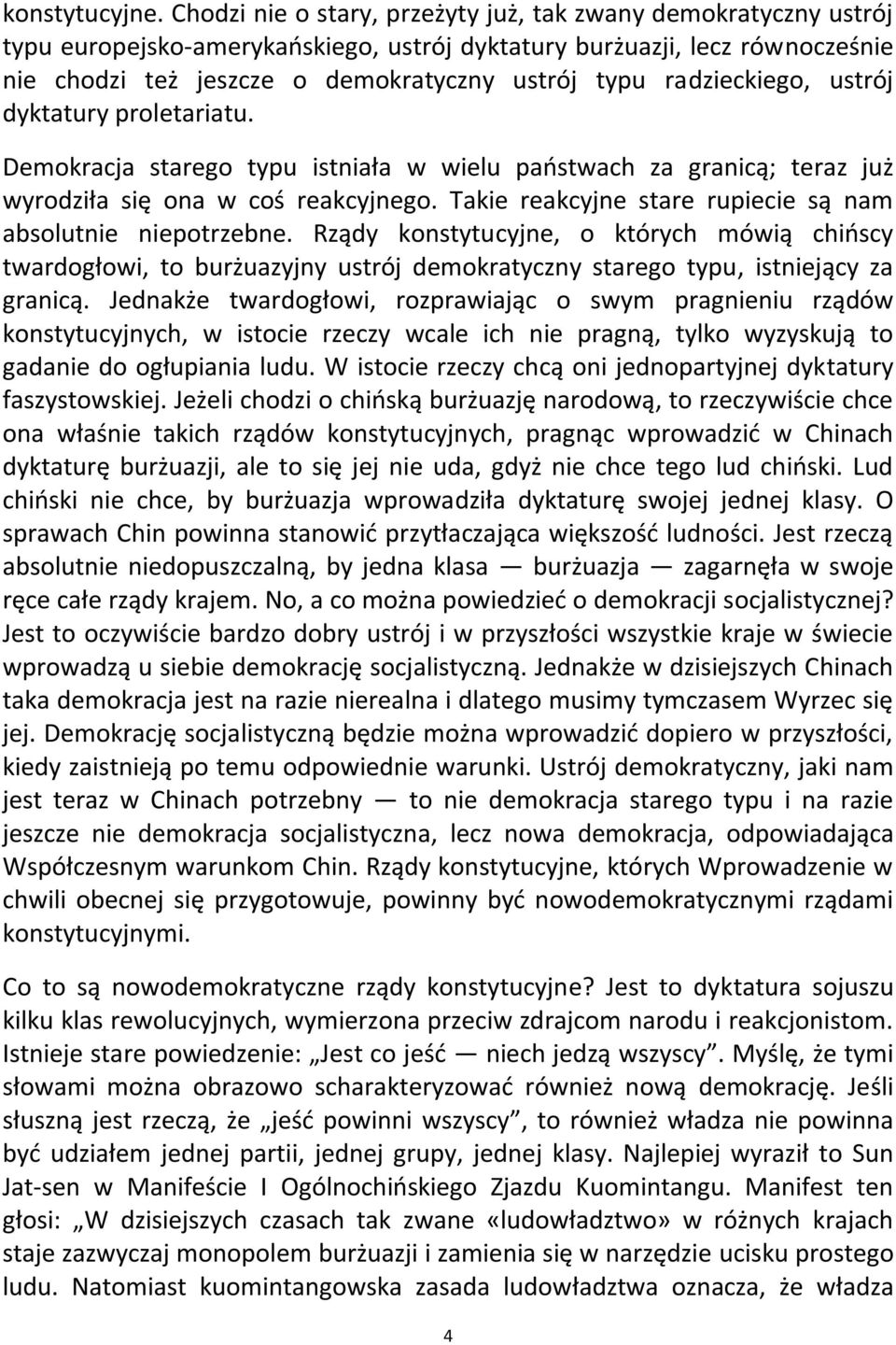 radzieckiego, ustrój dyktatury proletariatu. Demokracja starego typu istniała w wielu paostwach za granicą; teraz już wyrodziła się ona w coś reakcyjnego.