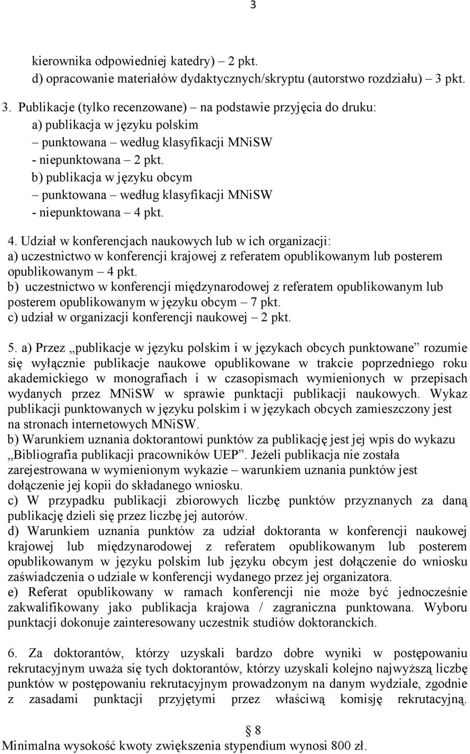 b) publikacja w języku obcym punktowana według klasyfikacji MNiSW - niepunktowana 4 