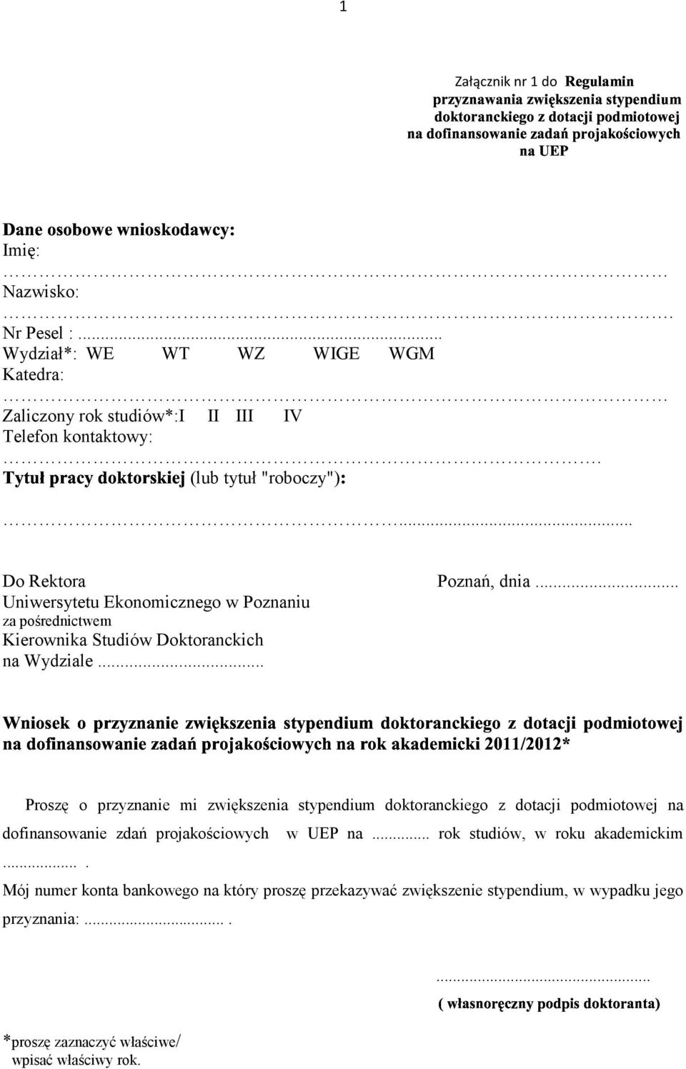 .. Uniwersytetu #$%%&#$%#' Ekonomicznego w Poznaniu za pośrednictwem Kierownika Studiów Doktoranckich na Wydziale.