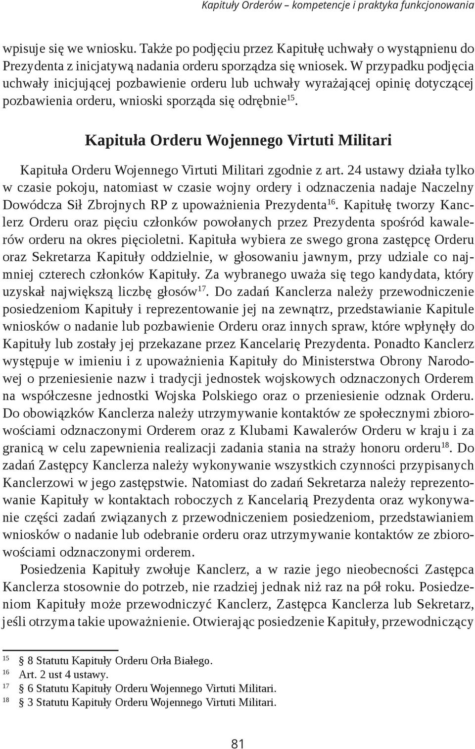 Kapituła Orderu Wojennego Virtuti Militari Kapituła Orderu Wojennego Virtuti Militari zgodnie z art.