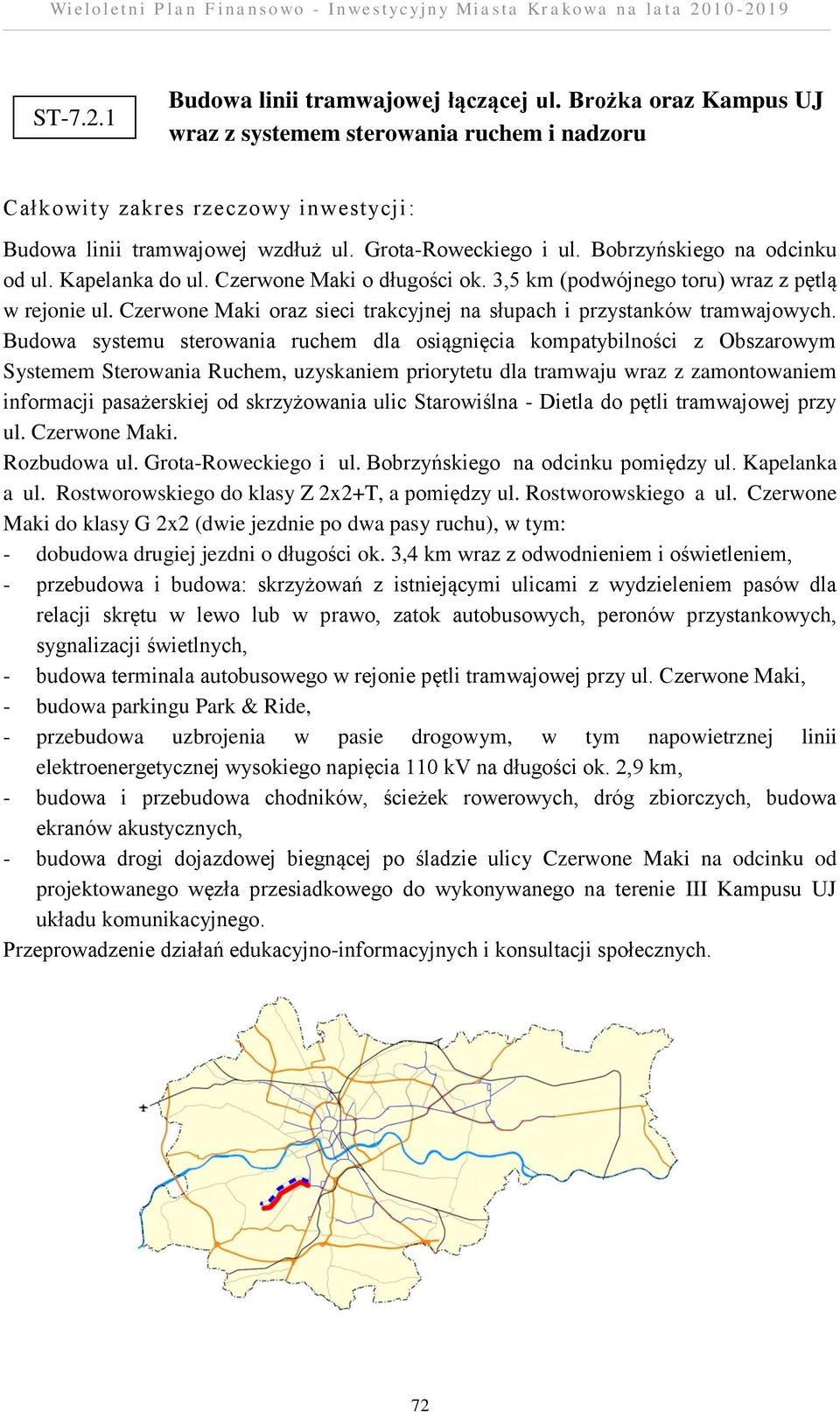 Czerwone Maki oraz sieci trakcyjnej na słupach i przystanków tramwajowych.