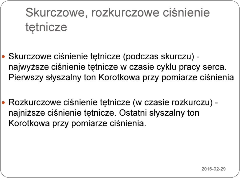 Pierwszy słyszalny ton Korotkowa przy pomiarze ciśnienia Rozkurczowe ciśnienie tętnicze