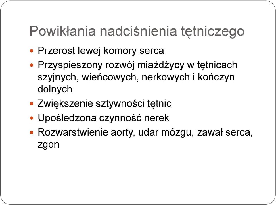 nerkowych i kończyn dolnych Zwiększenie sztywności tętnic