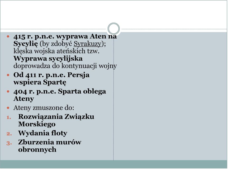 Wyprawa sycylijska doprowadza do kontynuacji wojny Od 411 r. p.n.e.