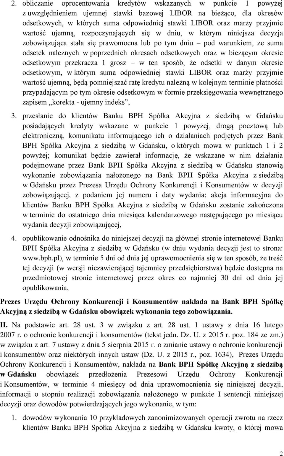 okresach odsetkowych oraz w bieżącym okresie odsetkowym przekracza 1 grosz w ten sposób, że odsetki w danym okresie odsetkowym, w którym suma odpowiedniej stawki LIBOR oraz marży przyjmie wartość