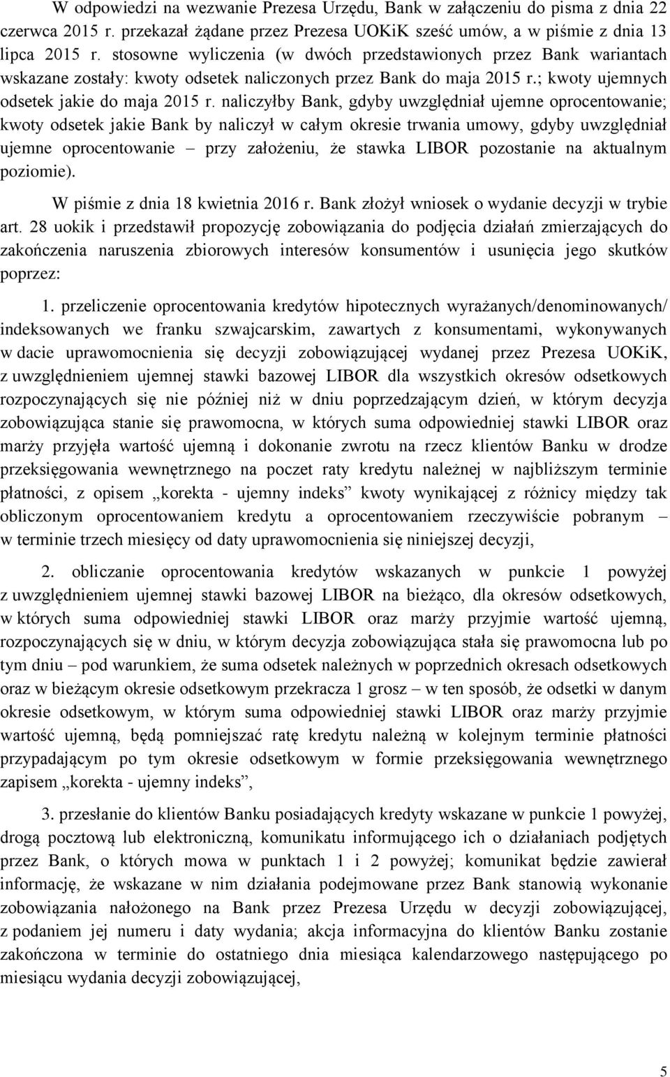 naliczyłby Bank, gdyby uwzględniał ujemne oprocentowanie; kwoty odsetek jakie Bank by naliczył w całym okresie trwania umowy, gdyby uwzględniał ujemne oprocentowanie przy założeniu, że stawka LIBOR