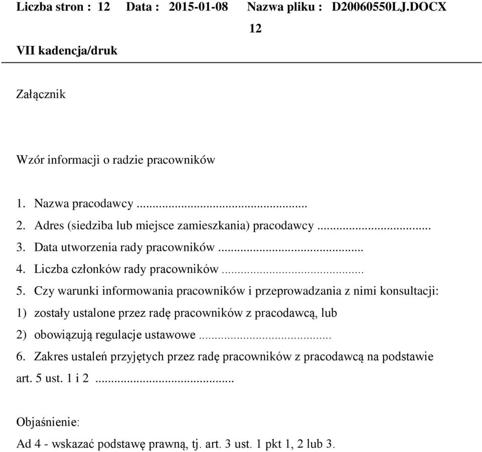 Czy warunki informowania pracowników i przeprowadzania z nimi konsultacji: 1) zostały ustalone przez radę pracowników z pracodawcą, lub 2) obowiązują regulacje