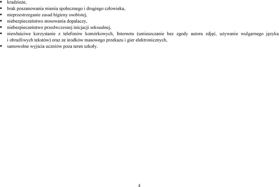 korzystanie z telefonów komórkowych, Internetu (umieszczanie bez zgody autora zdjęć, używanie wulgarnego języka i