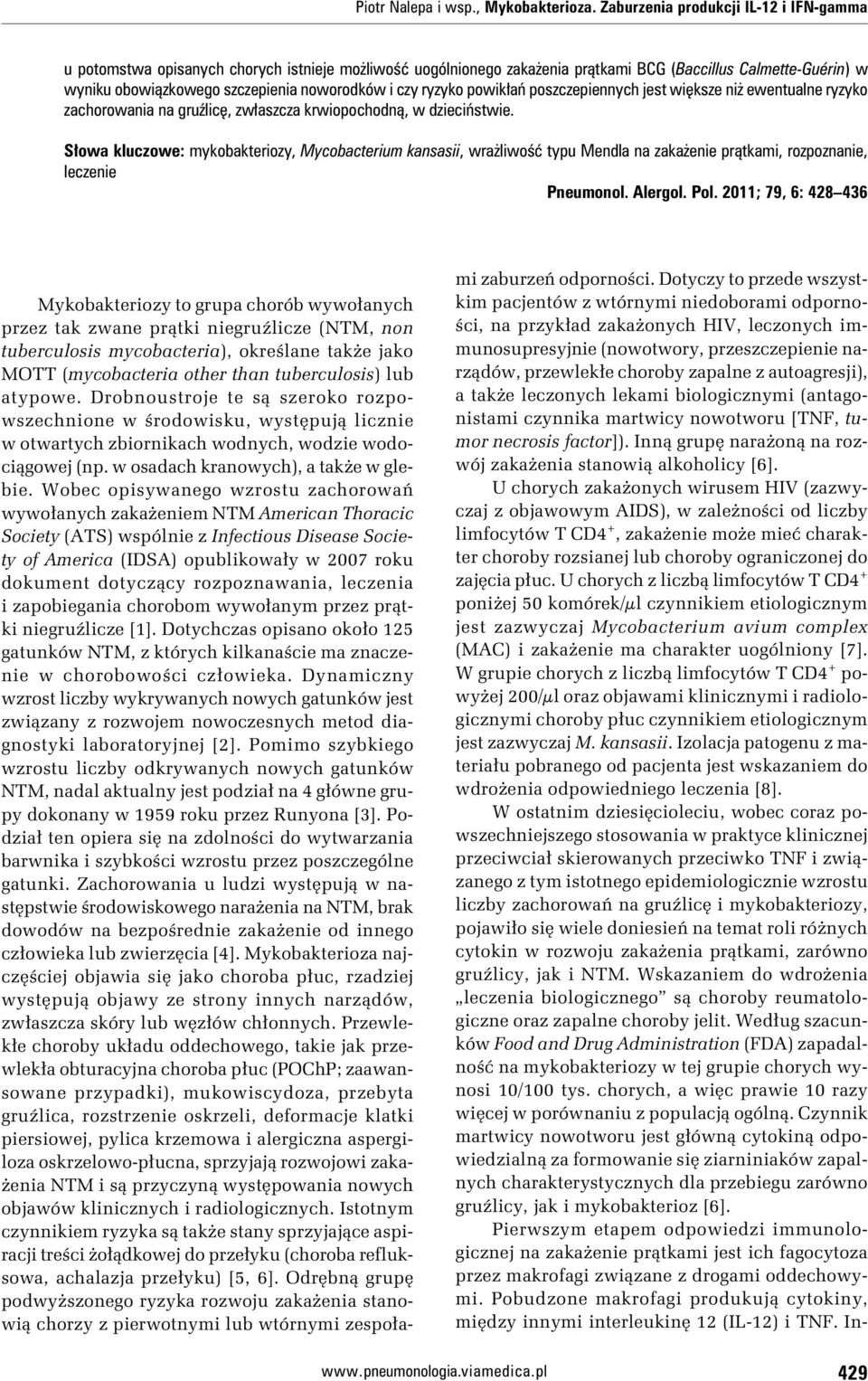 other than tuberculosis) lub atypowe. Drobnoustroje te są szeroko rozpowszechnione w środowisku, występują licznie w otwartych zbiornikach wodnych, wodzie wodociągowej (np.