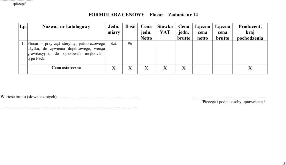 Flocar przyrząd sterylny, jednorazowego użytku, do żywienia