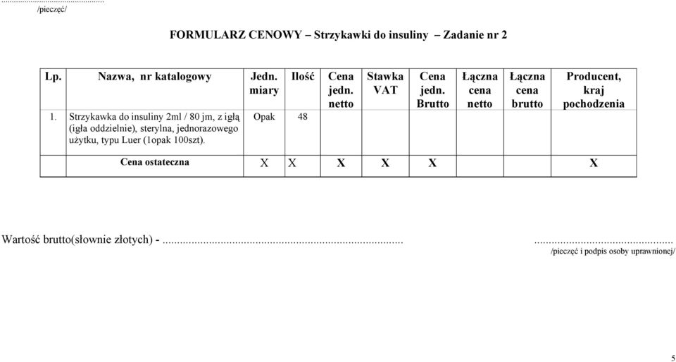 Strzykawka do insuliny 2ml / 80 jm, z igłą (igła oddzielnie), sterylna,
