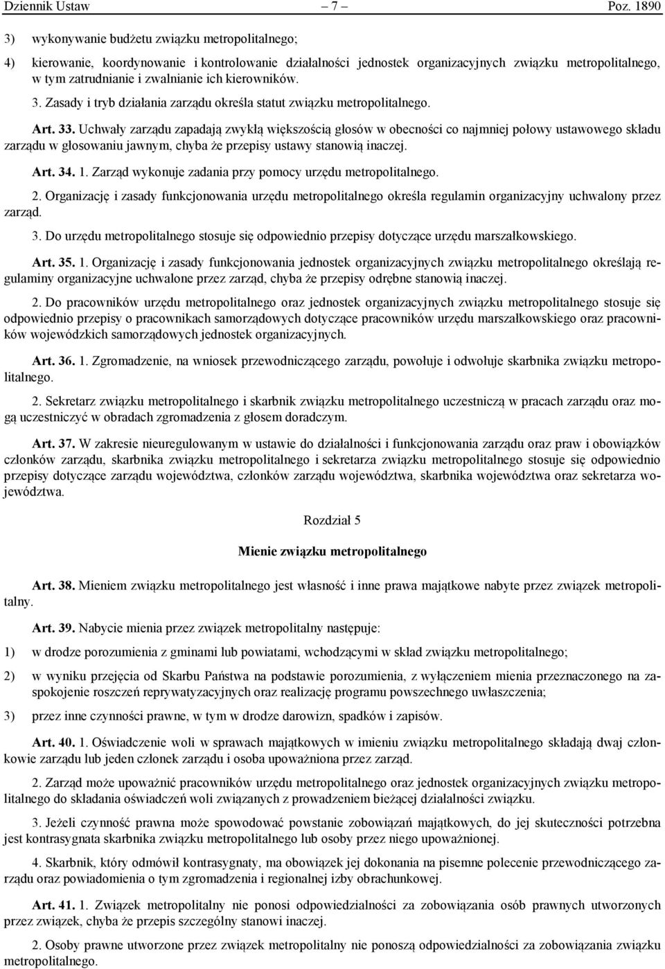 kierowników. 3. Zasady i tryb działania zarządu określa statut związku metropolitalnego. Art. 33.