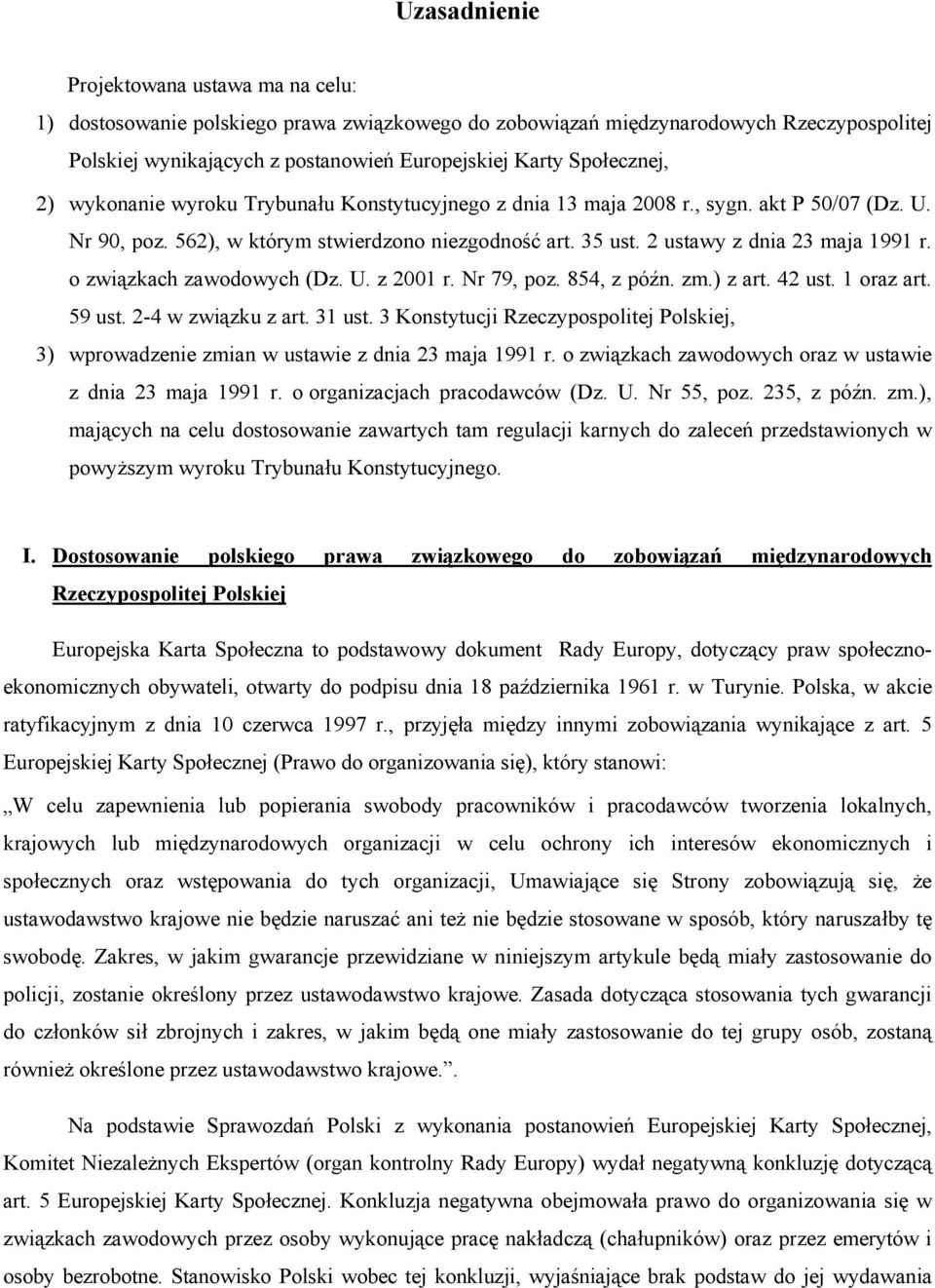 2 ustawy z dnia 23 maja 1991 r. o związkach zawodowych (Dz. U. z 2001 r. Nr 79, poz. 854, z późn. zm.) z art. 42 ust. 1 oraz art. 59 ust. 2-4 w związku z art. 31 ust.