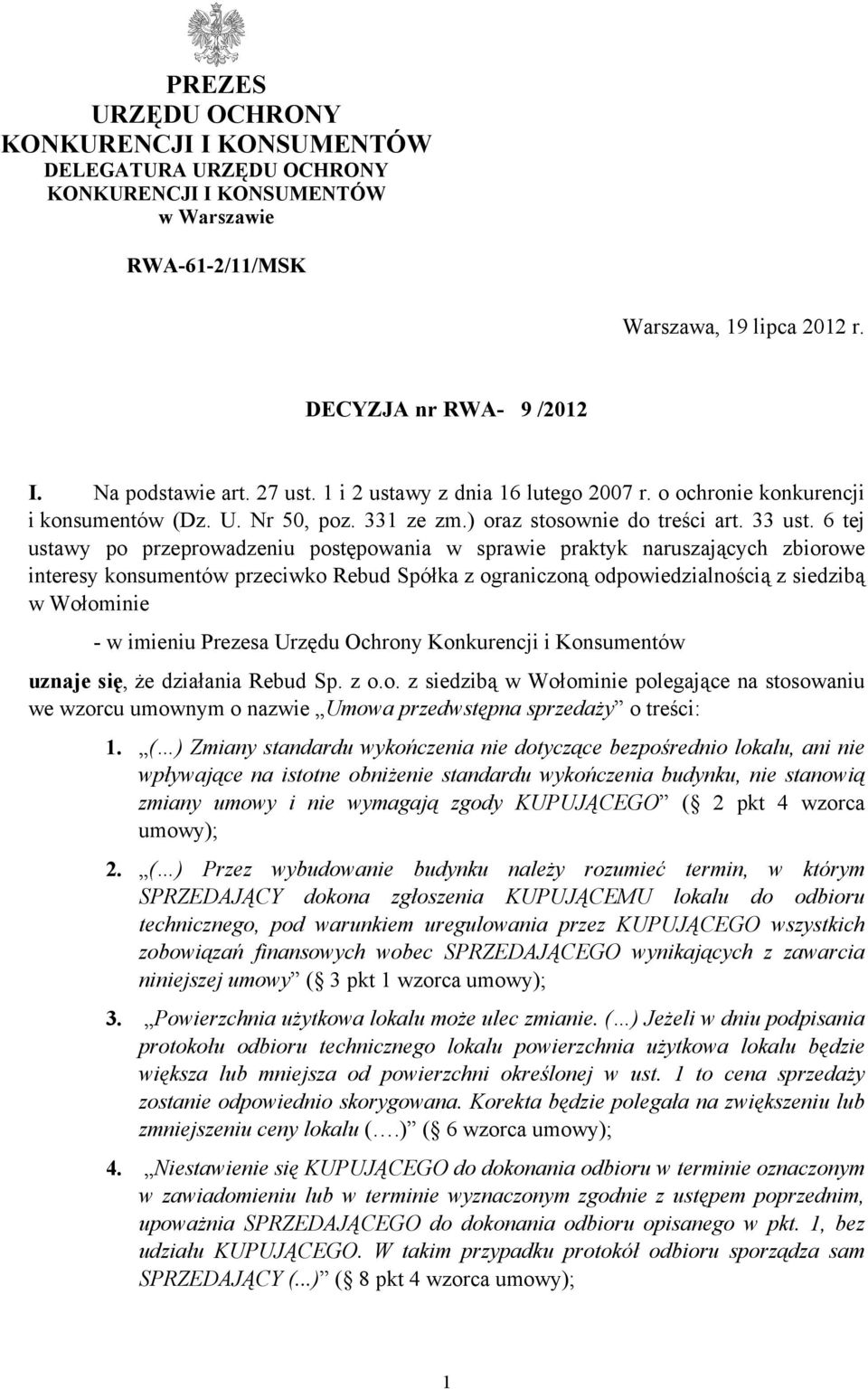 6 tej ustawy po przeprowadzeniu postępowania w sprawie praktyk naruszających zbiorowe interesy konsumentów przeciwko Rebud Spółka z ograniczoną odpowiedzialnością z siedzibą w Wołominie - w imieniu