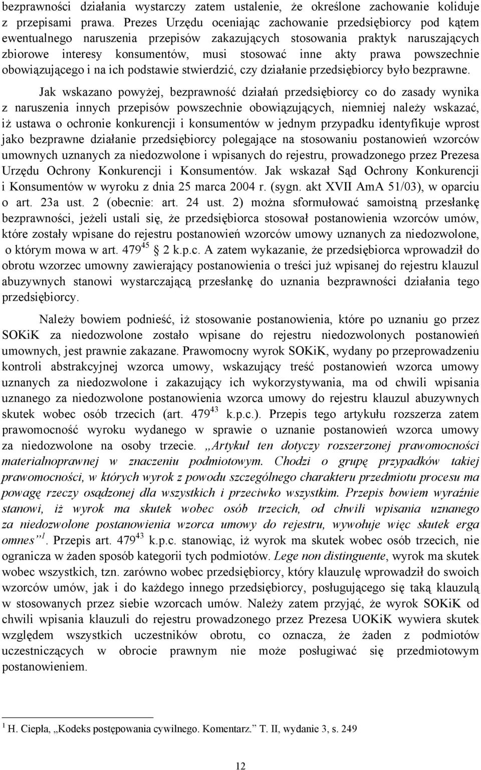 prawa powszechnie obowiązującego i na ich podstawie stwierdzić, czy działanie przedsiębiorcy było bezprawne.