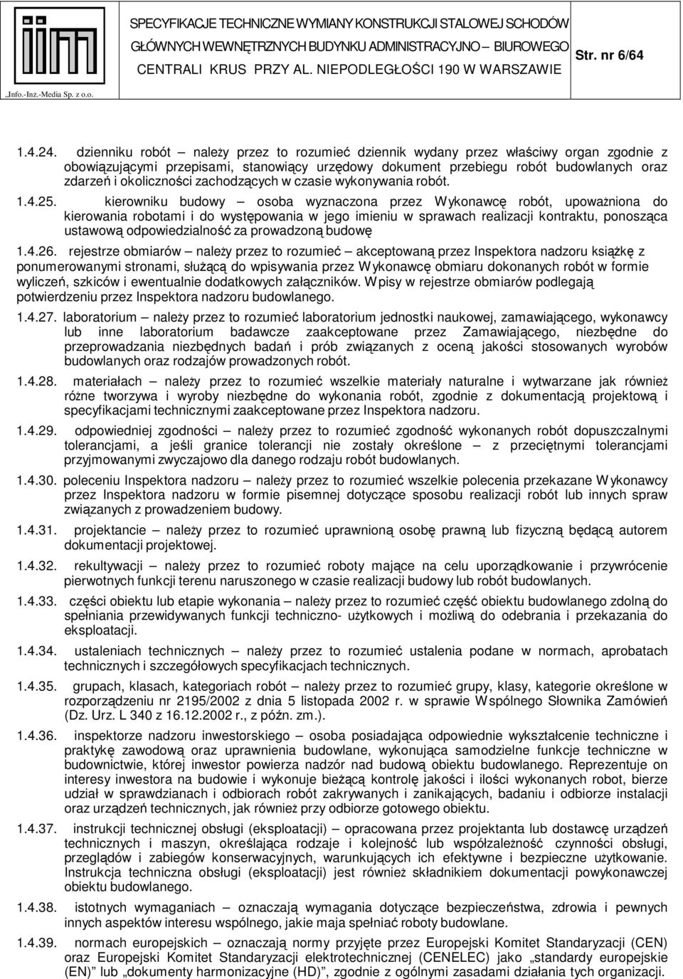 zachodzących w czasie wykonywania robót. 1.4.25.