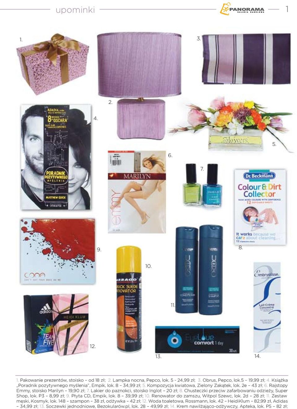 2e 43 zł; Rajstopy Emmy, stoisko Marilyn 19,90 zł; Lakier do paznokci, stoisko Inglot 20 zł; Chusteczki przeciw zafarbowaniu odzieży, Super Shop, lok. P3 8,99 zł; 9.