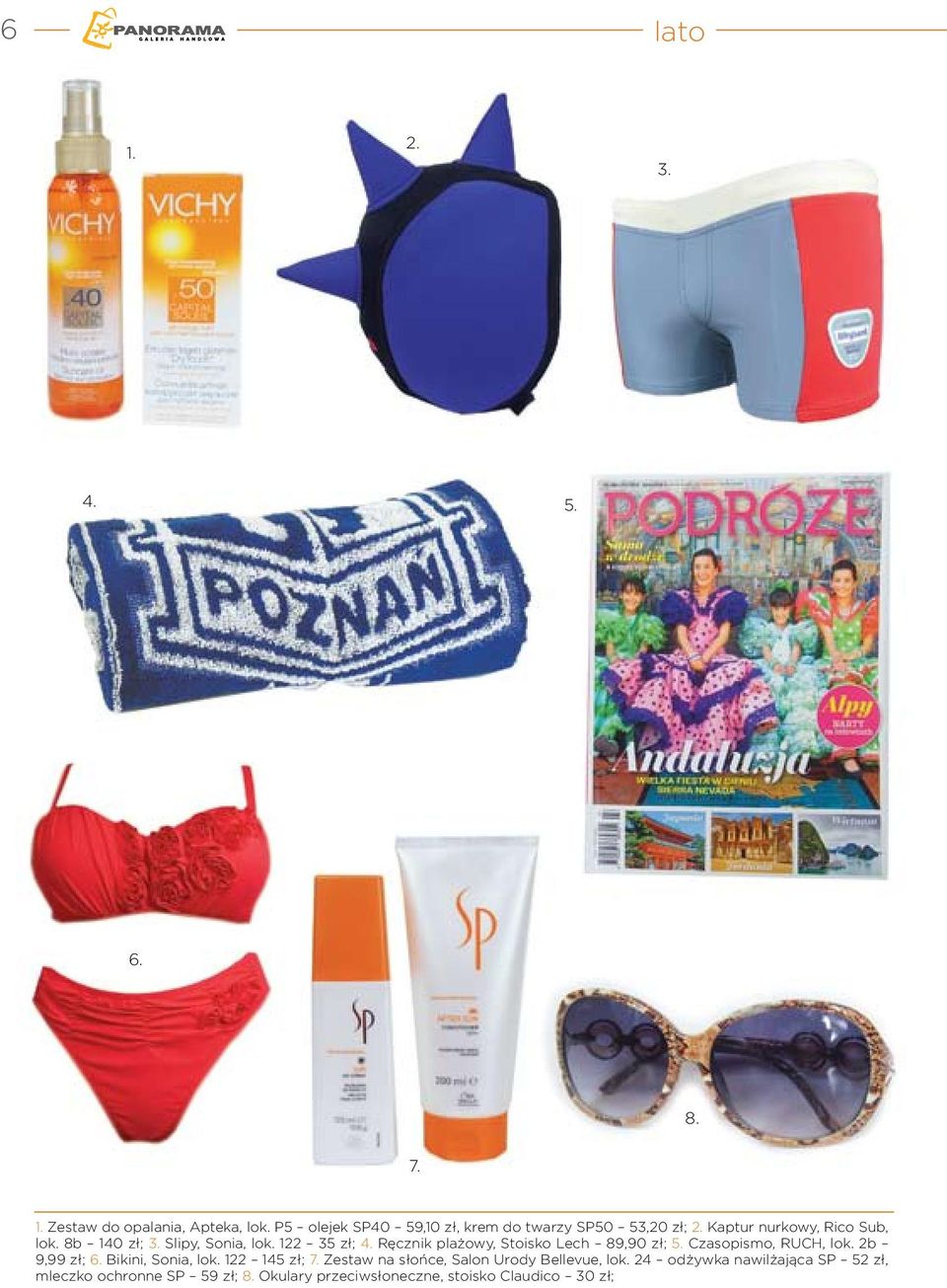 8b 140 zł; Slipy, Sonia, lok. 122 35 zł; Ręcznik plażowy, Stoisko Lech 89,90 zł; Czasopismo, RUCH, lok.