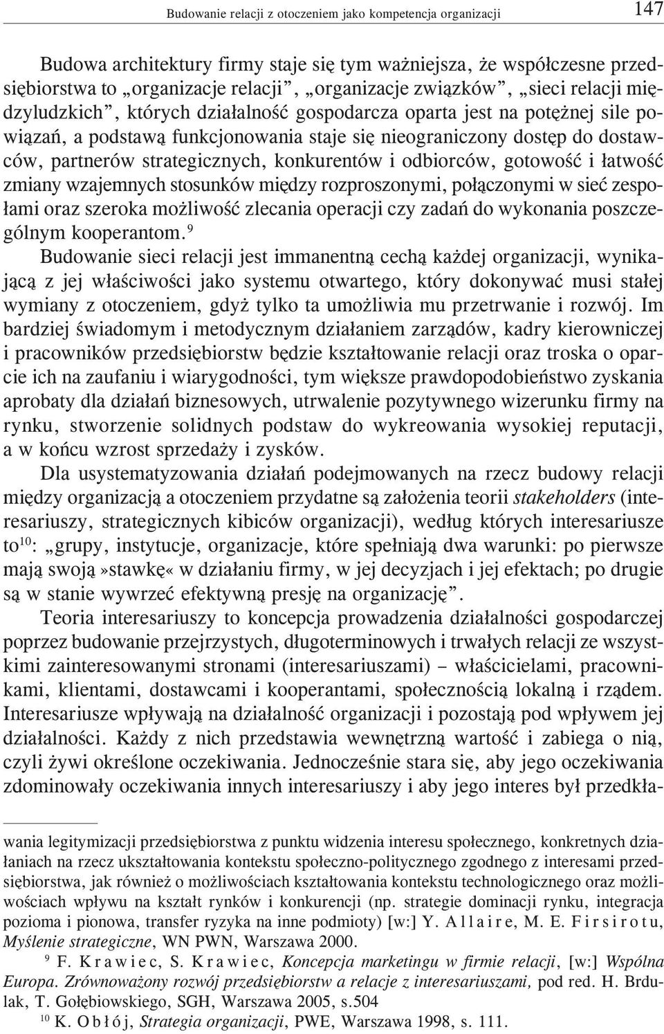 stosunków miêdzy rozproszonymi, po³¹czonymi w sieæ zespo- ³ami oraz szeroka mo liwoœæ zlecania operacji czy zadañ do wykonania poszczególnym kooperantom.