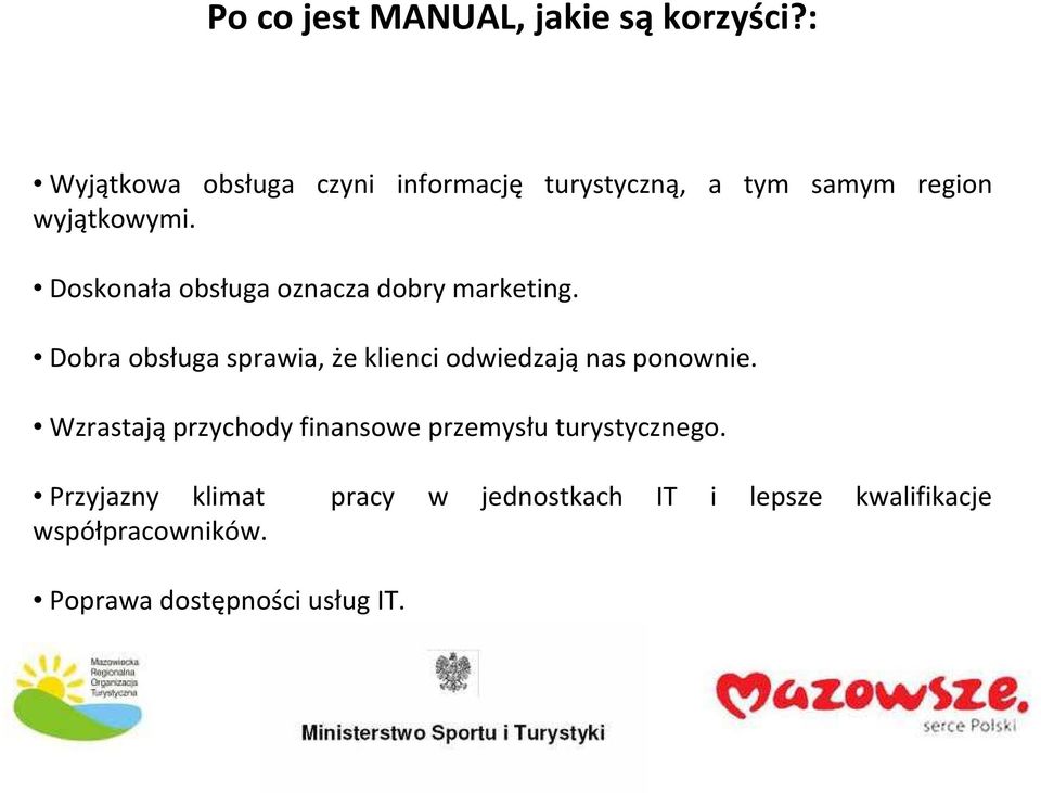 Doskonała obsługa oznacza dobry marketing.