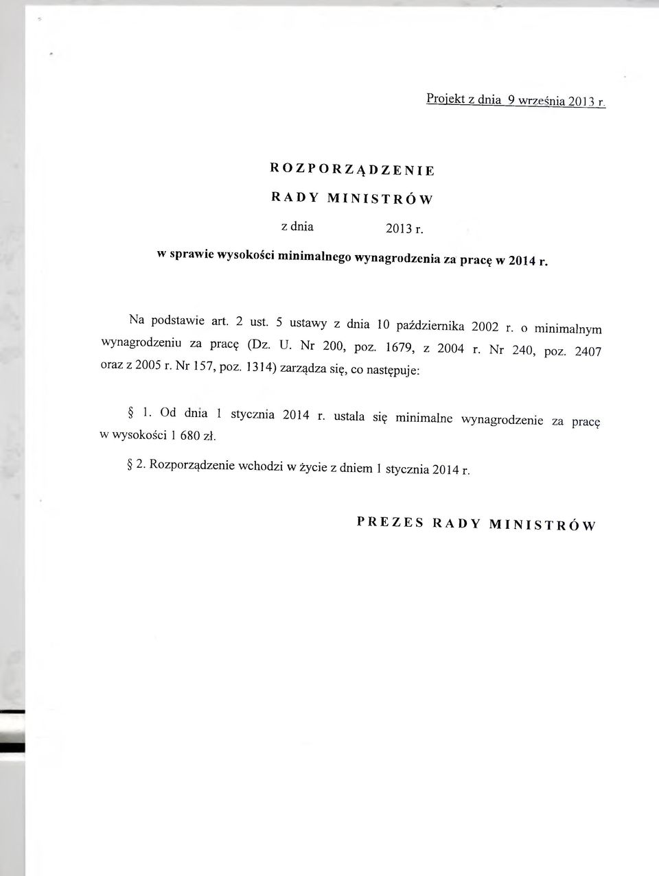 o minimalnym wynagrodzeniu za pracę (Dz. U. Nr 200, poz. 1679, z 2004 r. Nr 240, poz. 2407 oraz z 2005 r. Nr 157, poz.