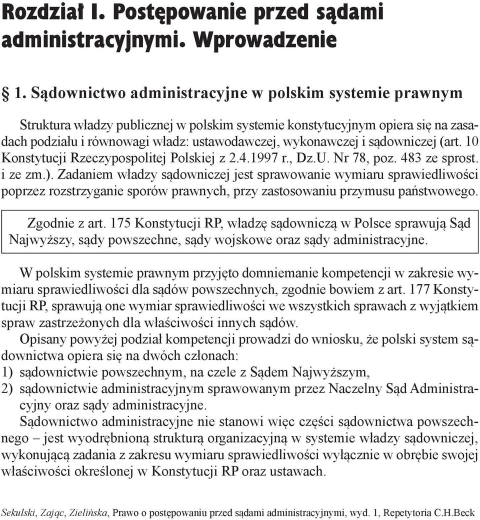 sądowniczej (art. 10 Konstytucji Rzeczypospolitej Polskiej z 2.4.1997 r., Dz.U. Nr 78, poz. 483 ze sprost. i ze zm.).