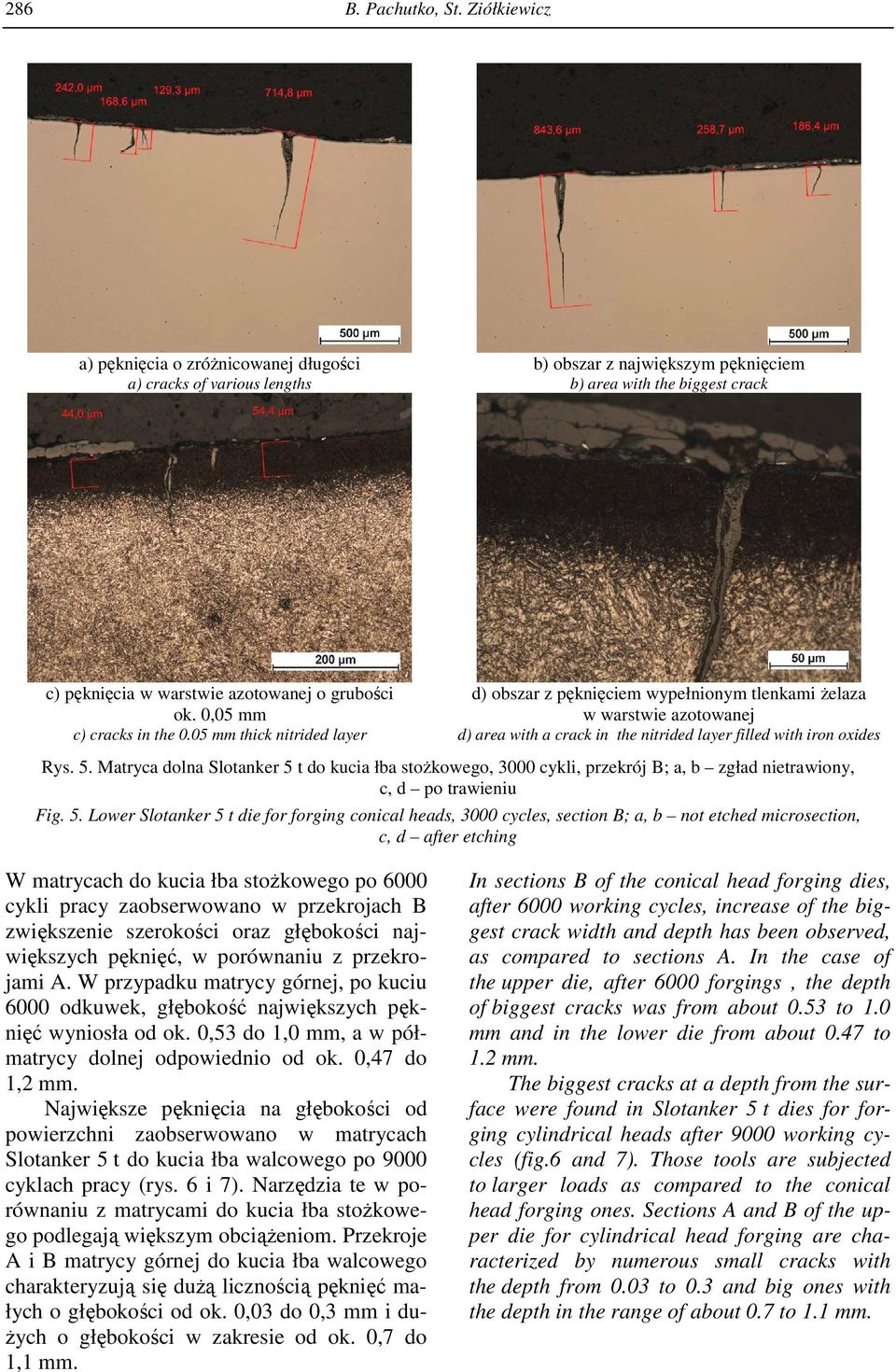 0,05 mm c) cracks in the 0.05 mm thick nitrided layer d) obszar z pęknięciem wypełnionym tlenkami Ŝelaza w warstwie azotowanej d) area with a crack in the nitrided layer filled with iron oxides Rys.
