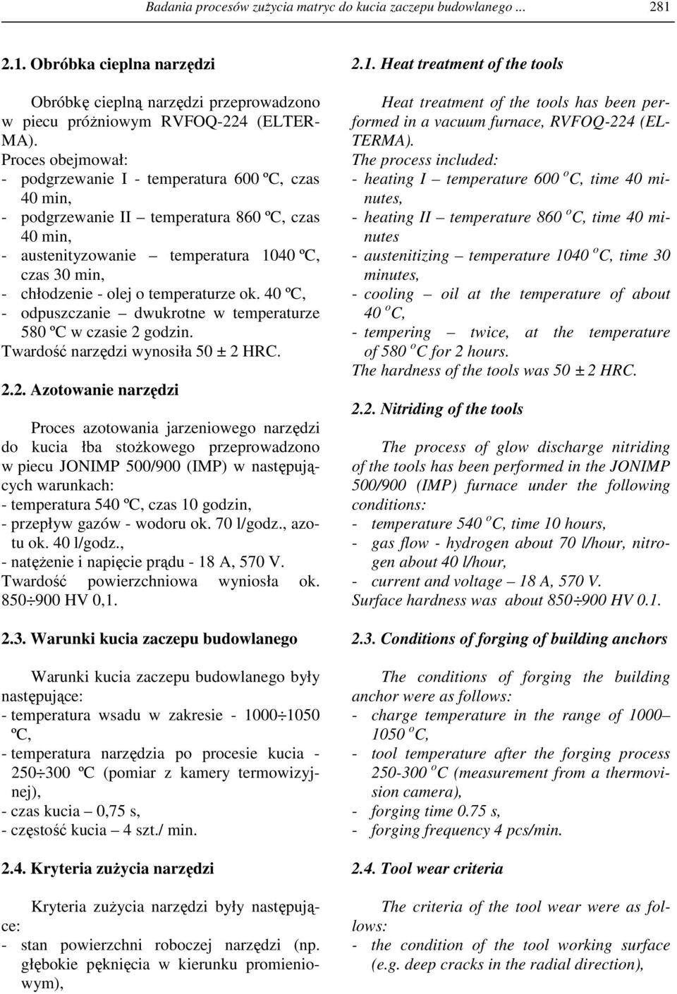 temperaturze ok. 40 ºC, - odpuszczanie dwukrotne w temperaturze 580 ºC w czasie 2 