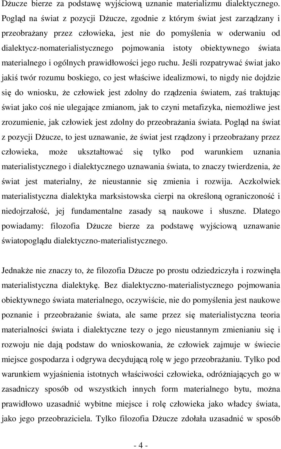 obiektywnego świata materialnego i ogólnych prawidłowości jego ruchu.