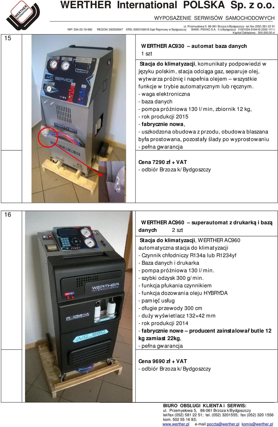 - waga elektroniczna - baza danych - pompa próżniowa 130 l/min, zbiornik 12 kg, - rok produkcji 2015 - fabrycznie nowa, - uszkodzona obudowa z przodu, obudowa blaszana była prostowana, pozostały