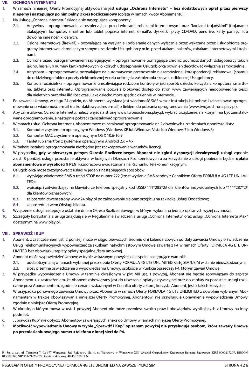 Abonamentu). 2. Na Usługę Ochrona Internetu składają się następujące komponenty: 2.1.