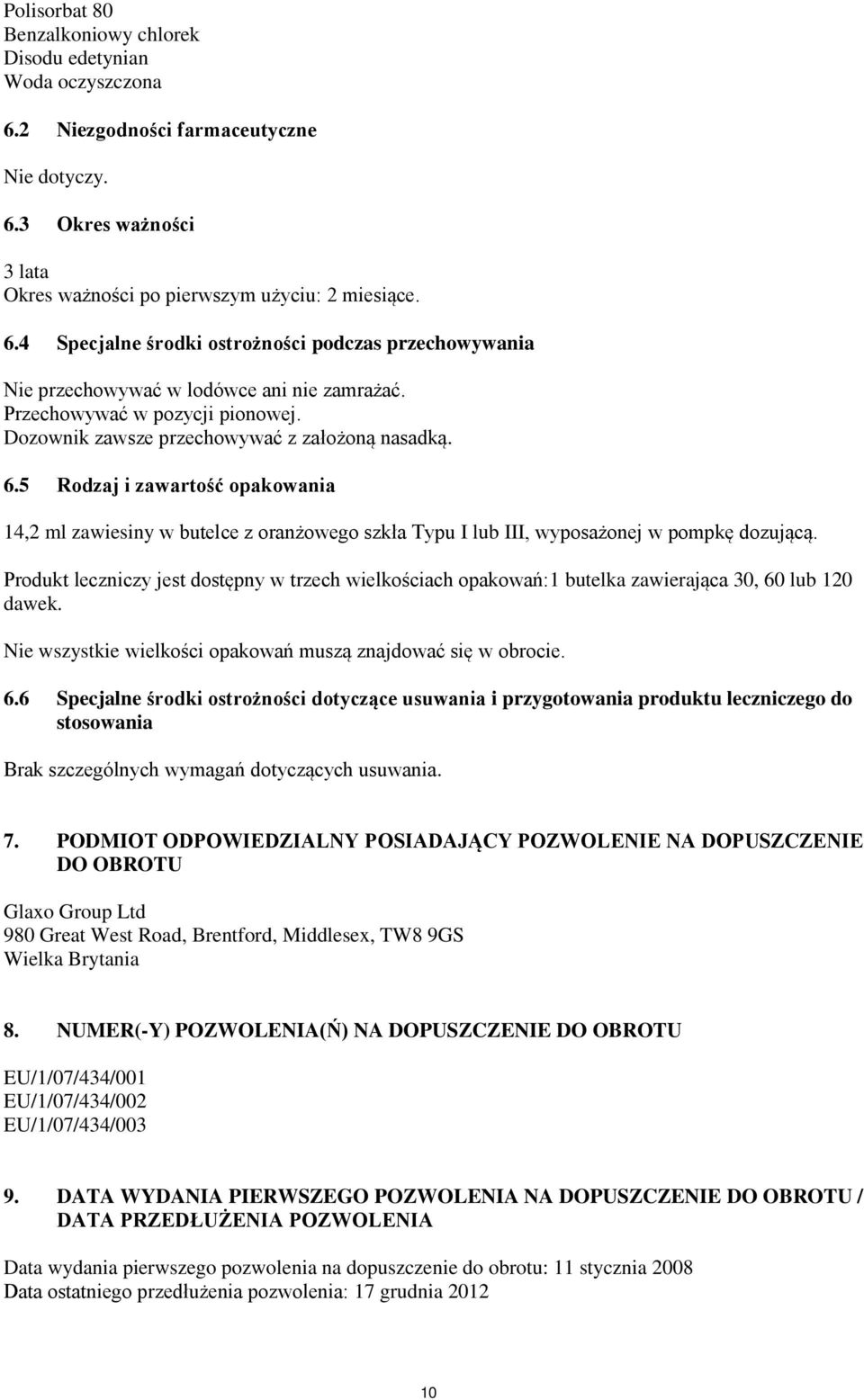 5 Rodzaj i zawartość opakowania 14,2 ml zawiesiny w butelce z oranżowego szkła Typu I lub III, wyposażonej w pompkę dozującą.