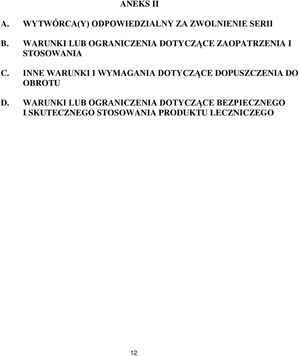 INNE WARUNKI I WYMAGANIA DOTYCZĄCE DOPUSZCZENIA DO OBROTU D.