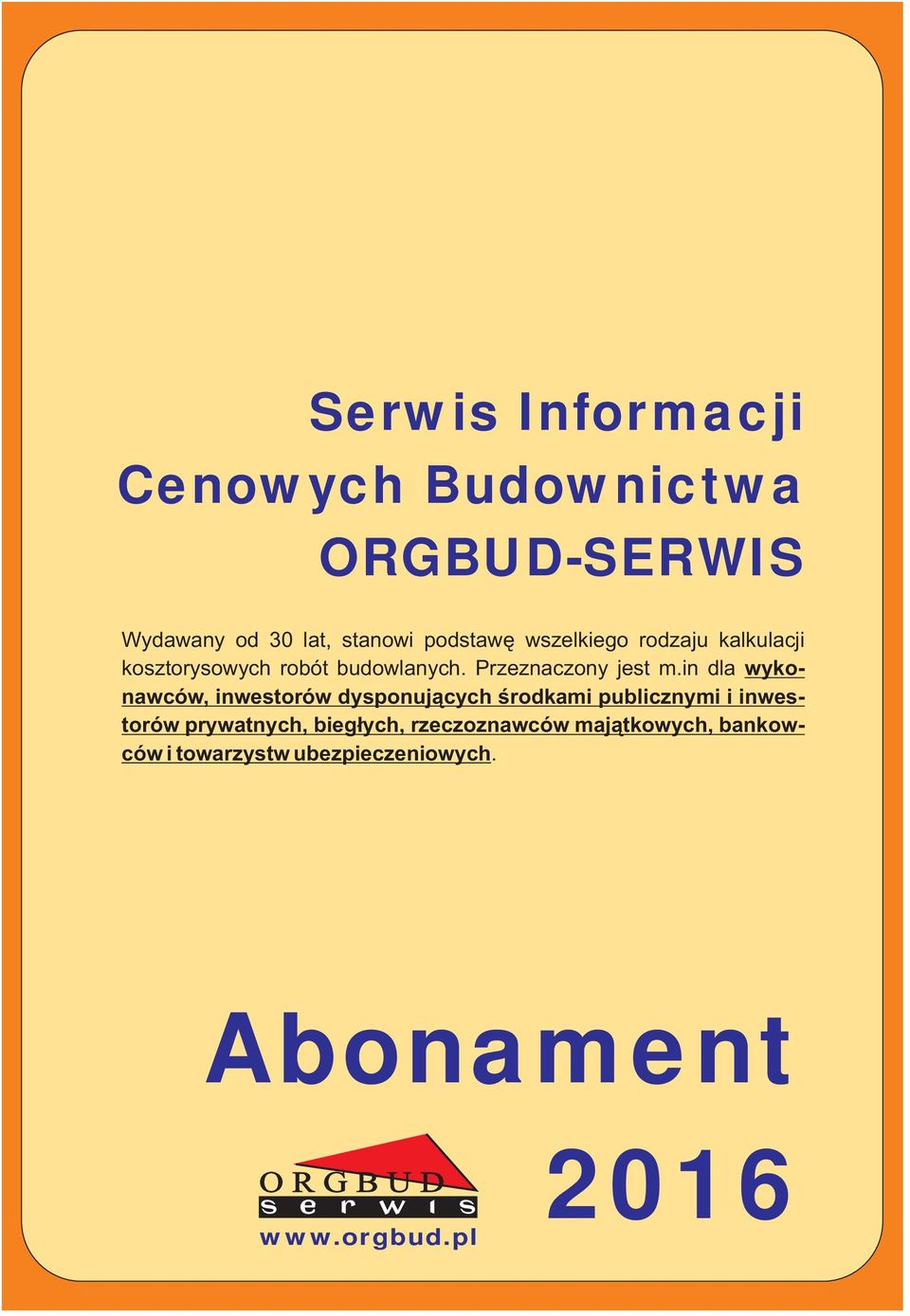 in dla wykonawców, inwestorów dysponujących środkami publicznymi i inwestorów prywatnych,