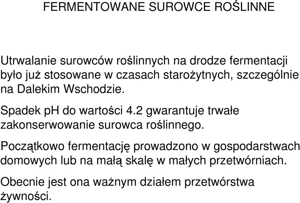 2 gwarantuje trwałe zakonserwowanie surowca roślinnego.