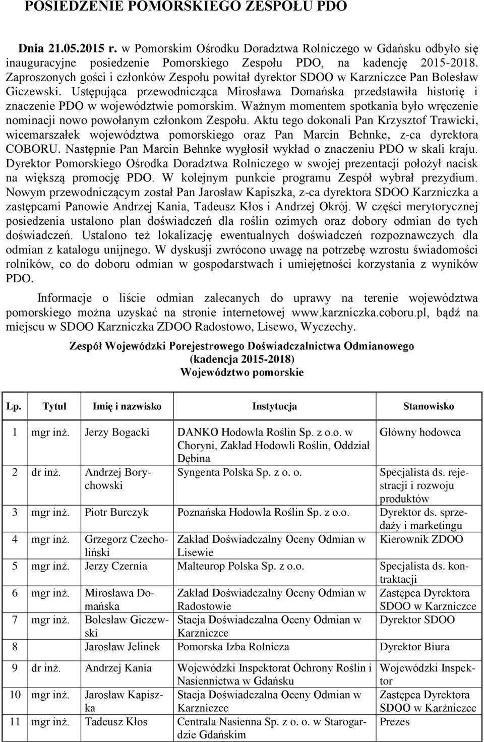 Ważnym momentem spotkania było wręczenie nominacji nowo powołanym członkom Zespołu.