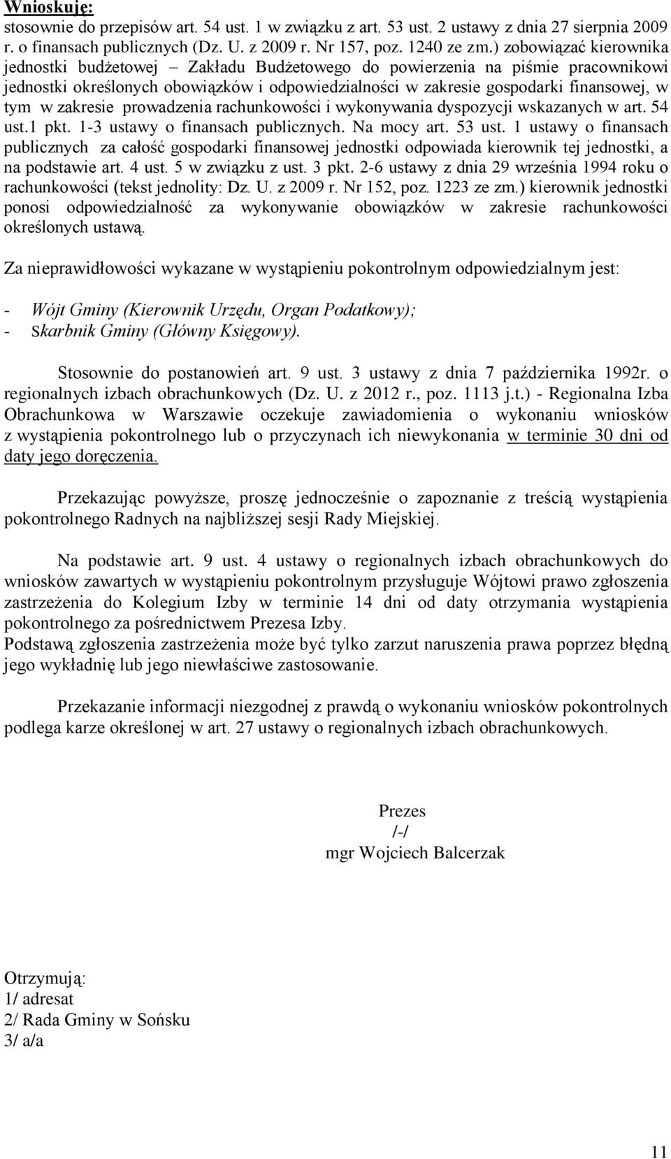 zakresie prowadzenia rachunkowości i wykonywania dyspozycji wskazanych w art. 54 ust.1 pkt. 1-3 ustawy o finansach publicznych. Na mocy art. 53 ust.