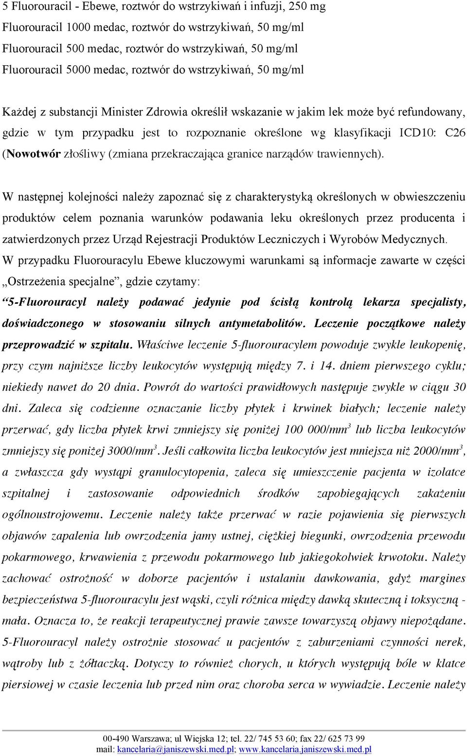 ICD10: C26 (Nowotwór złośliwy (zmiana przekraczająca granice narządów trawiennych).